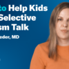 Complete Guide to Selective Mutism