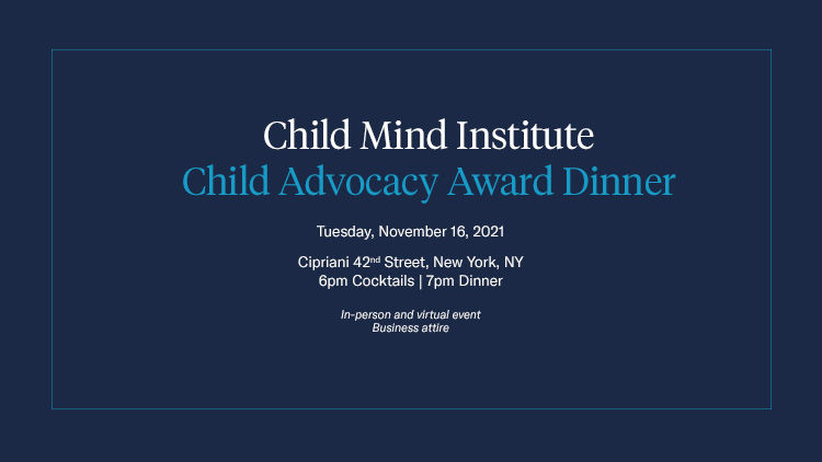 Child Mind Institute - Child Advocacy Award Dinner