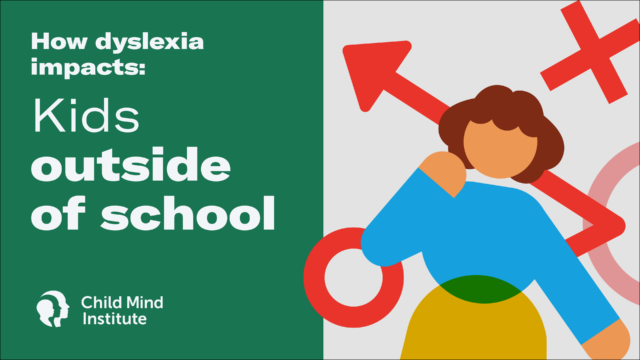 How Dyslexia Impacts Kids Outside of School