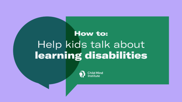 How to Help Kids Talk About Learning Disabilities