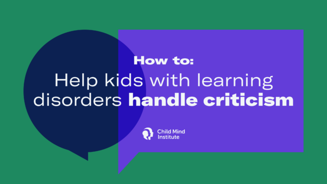How to Help Kids With Learning Disorders Handle Criticism