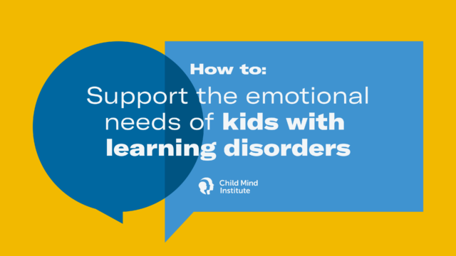 How to Support the Emotional Needs of Kids With Learning Disorders
