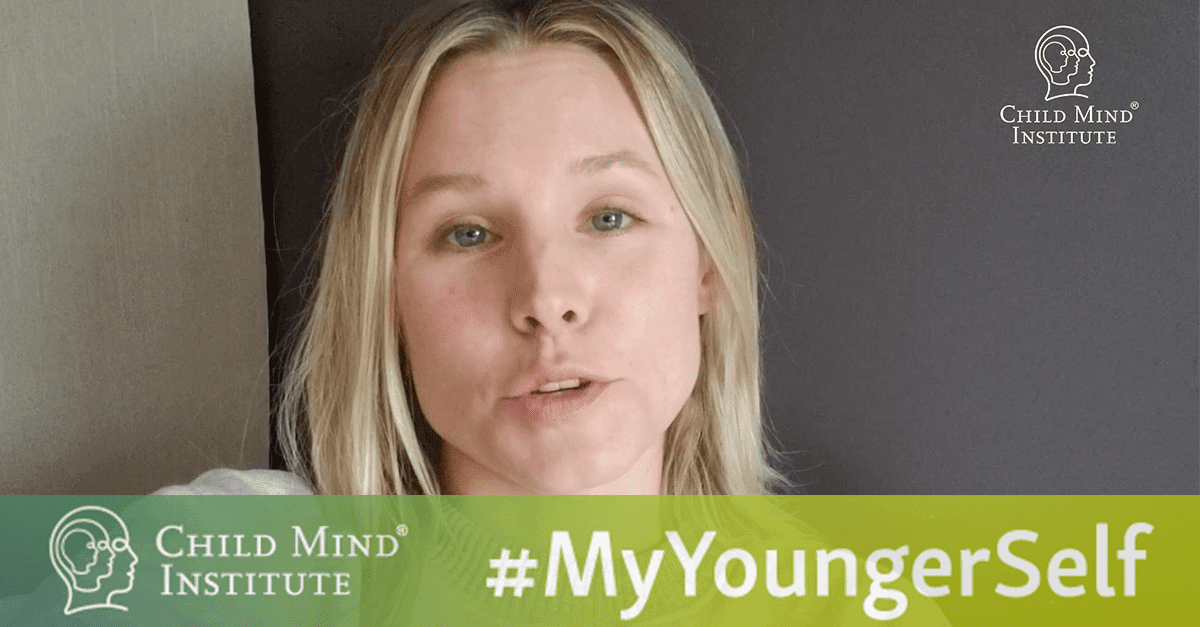 #MyYoungerSelf | Child Mind Institute