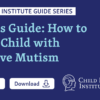 Parents Guide How to Help a Child with Selective Mutism
