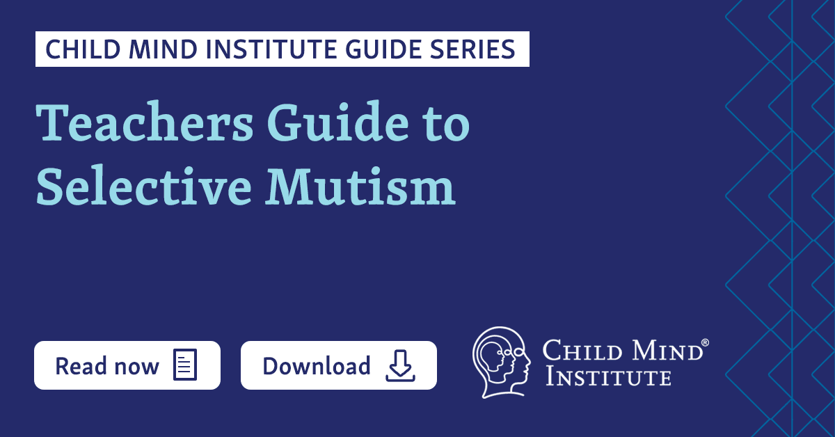 A Teachers Guide To Selective Mutism Child Mind Institute - 